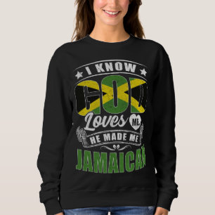 Jamaica Flag God Loves Me Jamaicans Sweatshirt