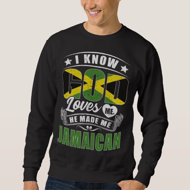 Jamaica Flag God Loves Me  Jamaicans Sweatshirt (Front)