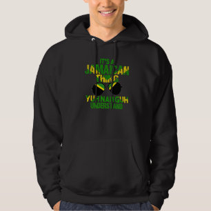 Jamaica Flag Its A Jamaican Thing Yuh Nah Guh Unde Hoodie