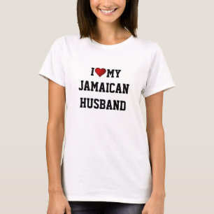 JAMAICA: I LOVE MY JAMAICAN HUSBAND T-Shirt