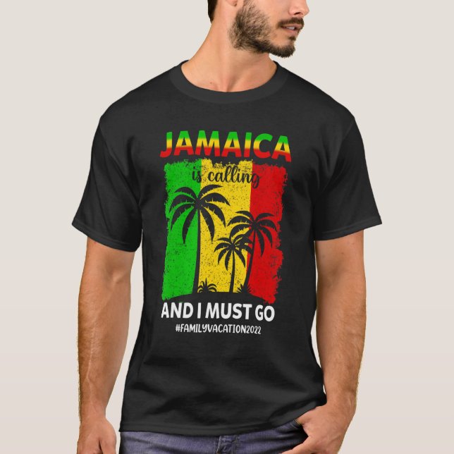Jamaica Is Calling And I Must Go Jamaica Vacation  T-Shirt (Front)