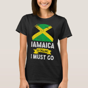Jamaica Is Calling Must Go Jamaican Family Vacatio T-Shirt