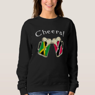 Jamaica Trinidad & Tobago Flag Cheers Beer Grown P Sweatshirt