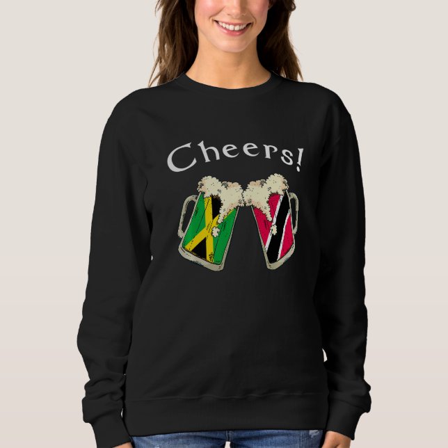 Jamaica Trinidad & Tobago Flag Cheers Beer Grown P Sweatshirt (Front)