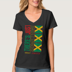 Jamaica Vacation Souvenir There's Just Something A T-Shirt