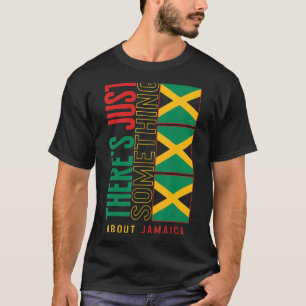 Jamaica Vacation Souvenir There's Just Something A T-Shirt