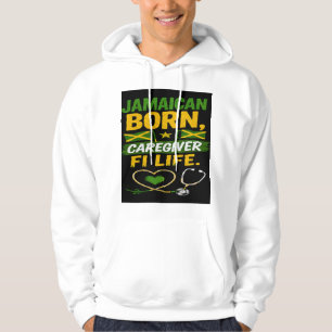 Jamaican Born Caregiver for Life Hoodie