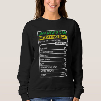 Jamaican Dad Hero Nutritional Facts Father's Day Sweatshirt