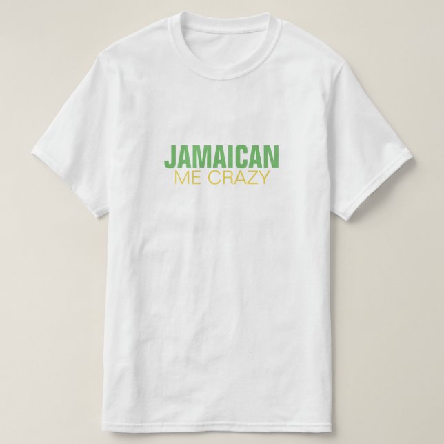 Jamaican Me Crazy T-Shirt (Design Front)