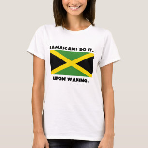 Jamaicans Do It... Upon Waking T-Shirt