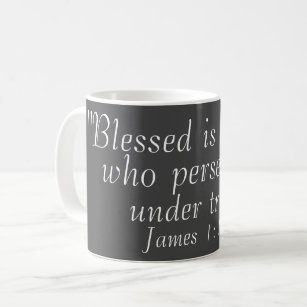 James 1:12 Bible Quote Print Grey Coffee Coffee Mug