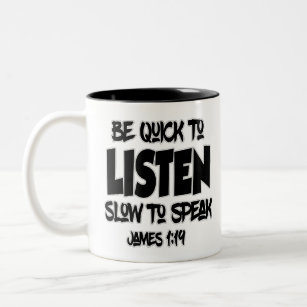 James 1:19 Be quick to listen, slow to speak... Two-Tone Coffee Mug