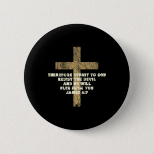 James 47 Submit To God Resist The Devil Bible Vers 6 Cm Round Badge