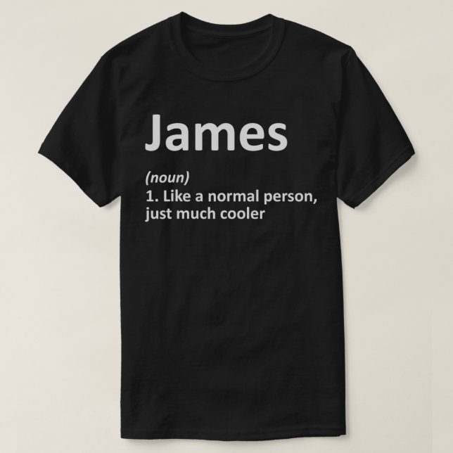JAMES Definition Personalized Name Funny Birthday  T-Shirt (Design Front)