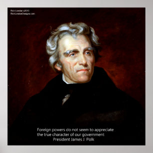 James K Polk And Our Govt. Quote Poster