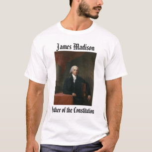 james_madison_by_gilbert_stuart, James Madison,... T-Shirt
