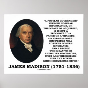 James Madison Knowledge Forever Govern Ignorance Poster