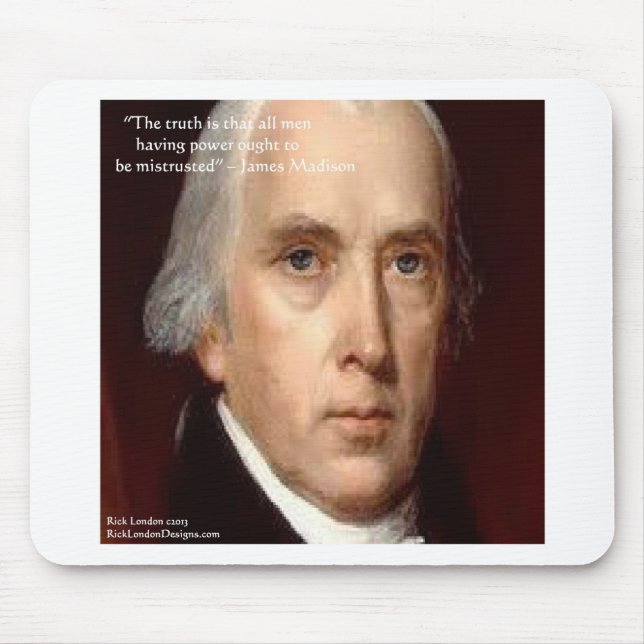 James Madison "Mistrust Power" Wisdom Quote Mouse Pad (Front)