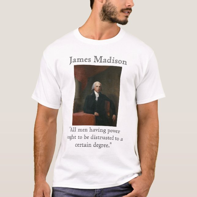 James Madison on Power T-Shirt (Front)
