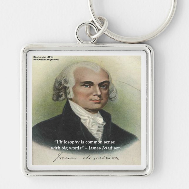 James Madison "Philosophy/Common Sense" Quote Key Ring (Front)