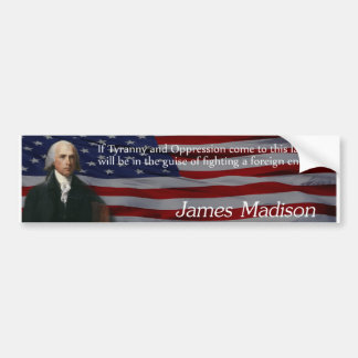 James Madison Tyranny Bumper Sticker