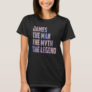James The Man The Myth The Legend Fathers Day Son T-Shirt
