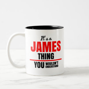 James thing you wouldn't understand Two-Tone coffee mug