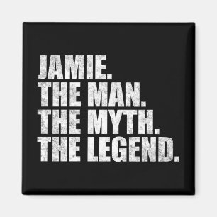 Jamie name, Jamie The Man The Myth The Legend Magnet