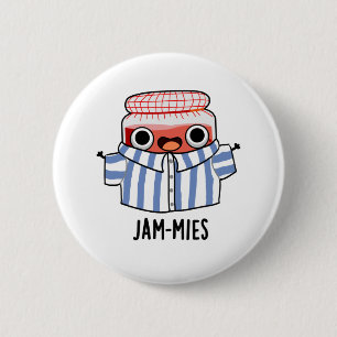 Jammies Funny Pyjama Jam Pun  6 Cm Round Badge