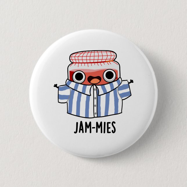 Jammies Funny Pyjama Jam Pun  6 Cm Round Badge (Front)