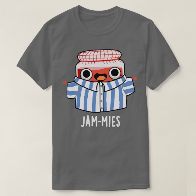 Jammies Funny Pyjamma Jam Pun T-Shirt (Design Front)