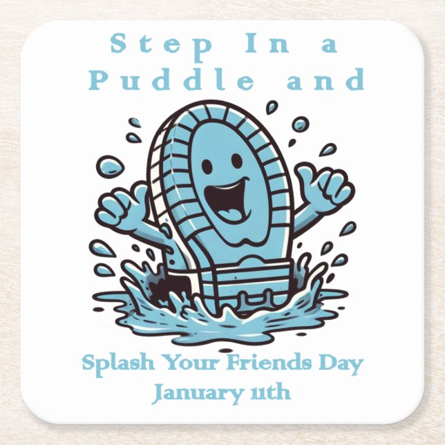 Jan 11th - Step In A Puddle And Splash Your Friend Square Paper Coaster (Front)