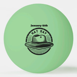 Jan 15th - Hat Day Ping Pong Ball