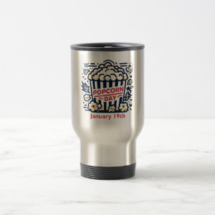 Jan 19th - Popcorn Day Travel Mug