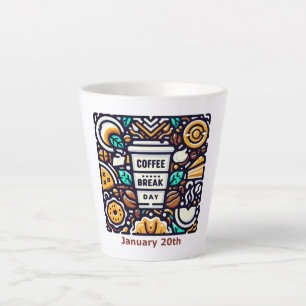 Jan 20th - Coffee Break Day Latte Mug