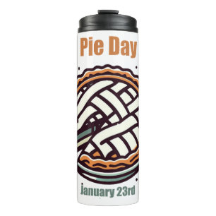 Jan 23rd - Pie Day Thermal Tumbler