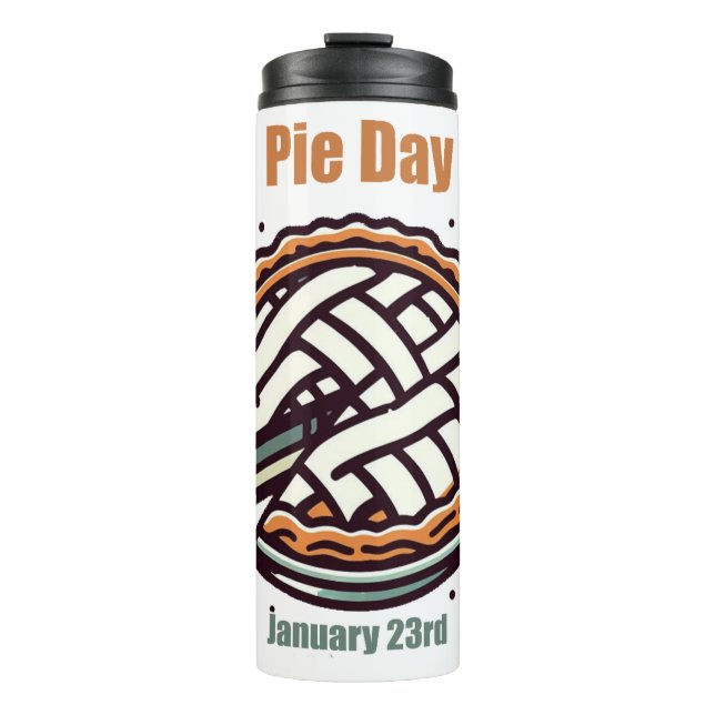 Jan 23rd - Pie Day Thermal Tumbler (Front)