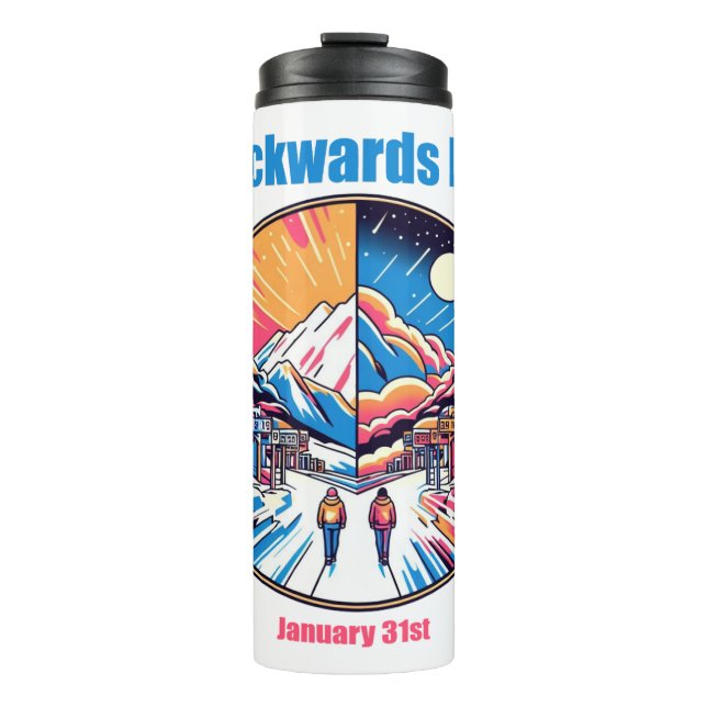 Jan 31st - Backwards Day Thermal Tumbler (Front)