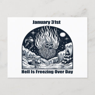 Jan 31st - Hell Is Freezing Over Day Postcard