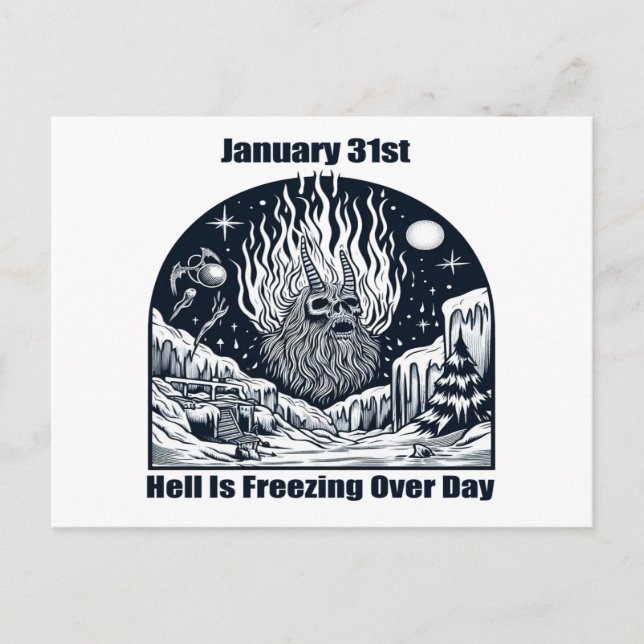 Jan 31st - Hell Is Freezing Over Day Postcard (Front)