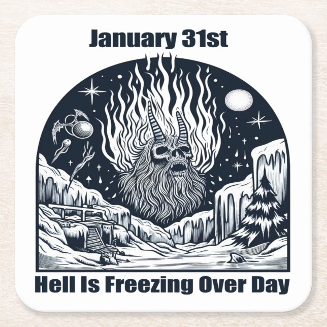 Jan 31st - Hell Is Freezing Over Day Square Paper Coaster (Front)