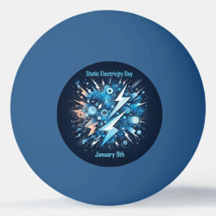 Jan 9th - Static Electricity Day Ping Pong Ball