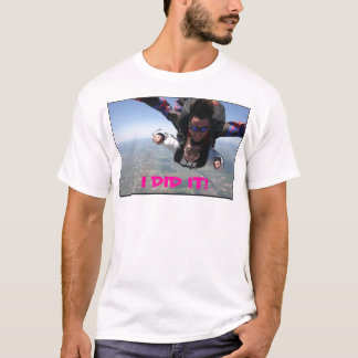 Jana skydiving I DID IT! 41 T-Shirt