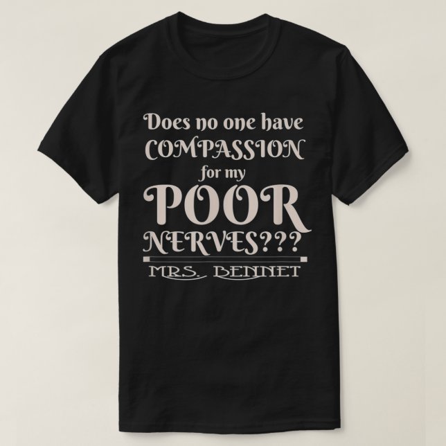 Jane Austen Funny Compassion for my Poor Nerves Mr T-Shirt (Design Front)