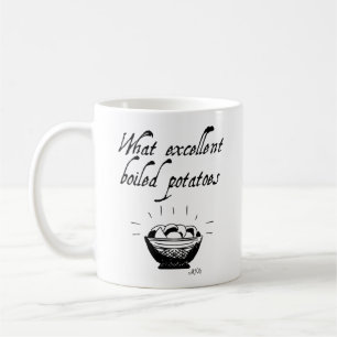 Jane Austen Funny Potato Quote Hand Illustrated Coffee Mug