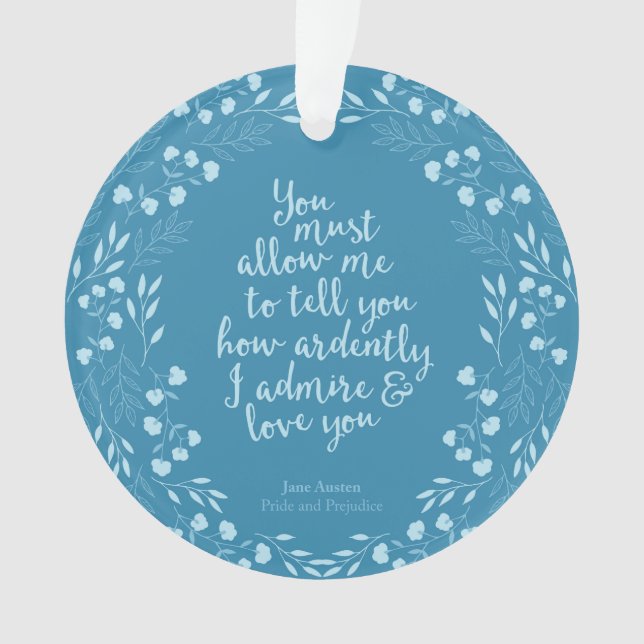 Jane Austen Pride and Prejudice Floral Love Quote Ornament (Front)