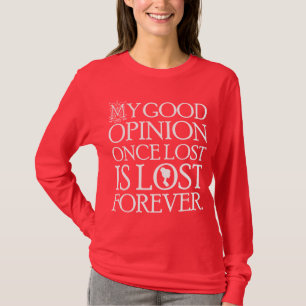 Jane Austen Quote Good Opinion T-Shirt