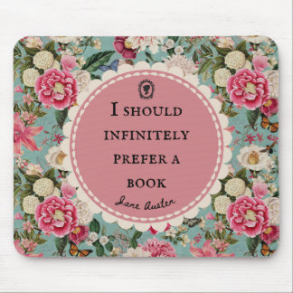 Jane Austen Quote Prefer a Book with Flowers Mouse Pad