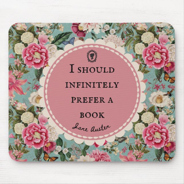 Jane Austen Quote Prefer a Book with Flowers Mouse Pad (Front)