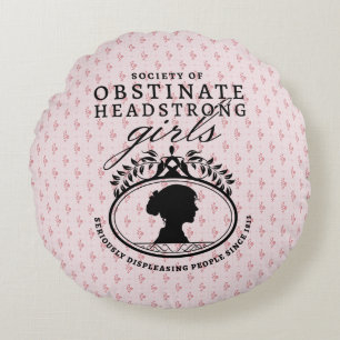 Jane Austen Society of Obstinate Headstrong Girls Round Cushion